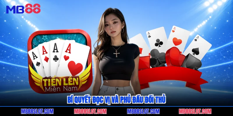 Bí quyết đọc vị và phủ đầu đối thủ