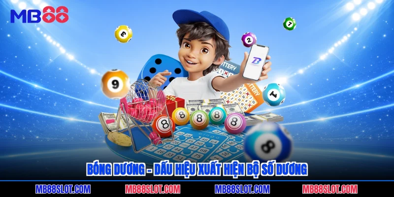 Bóng dương - Dấu hiệu xuất hiện bộ số dương