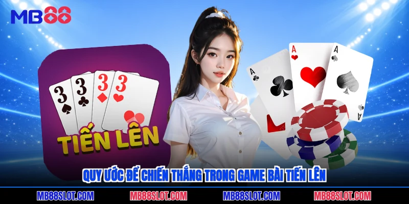Quy ước để chiến thắng trong game bài tiến lên 