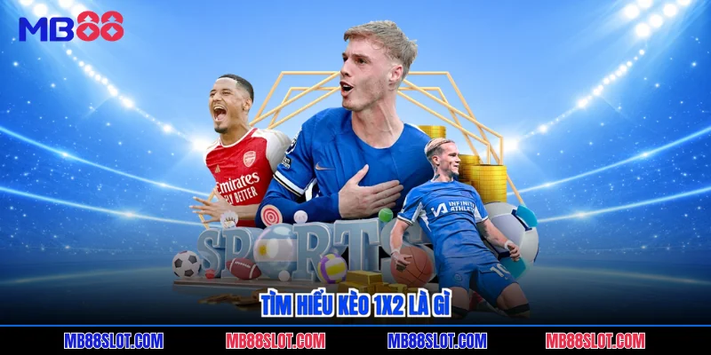 Tìm hiểu kèo 1x2 là gì