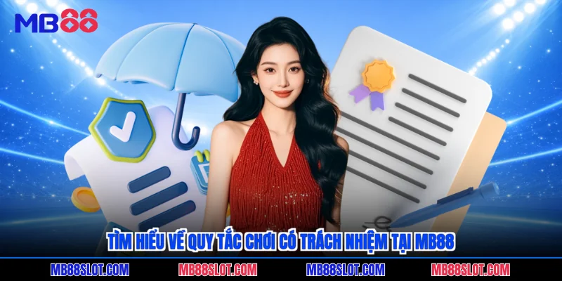 Tìm hiểu về quy tắc chơi có trách nhiệm tại MB88